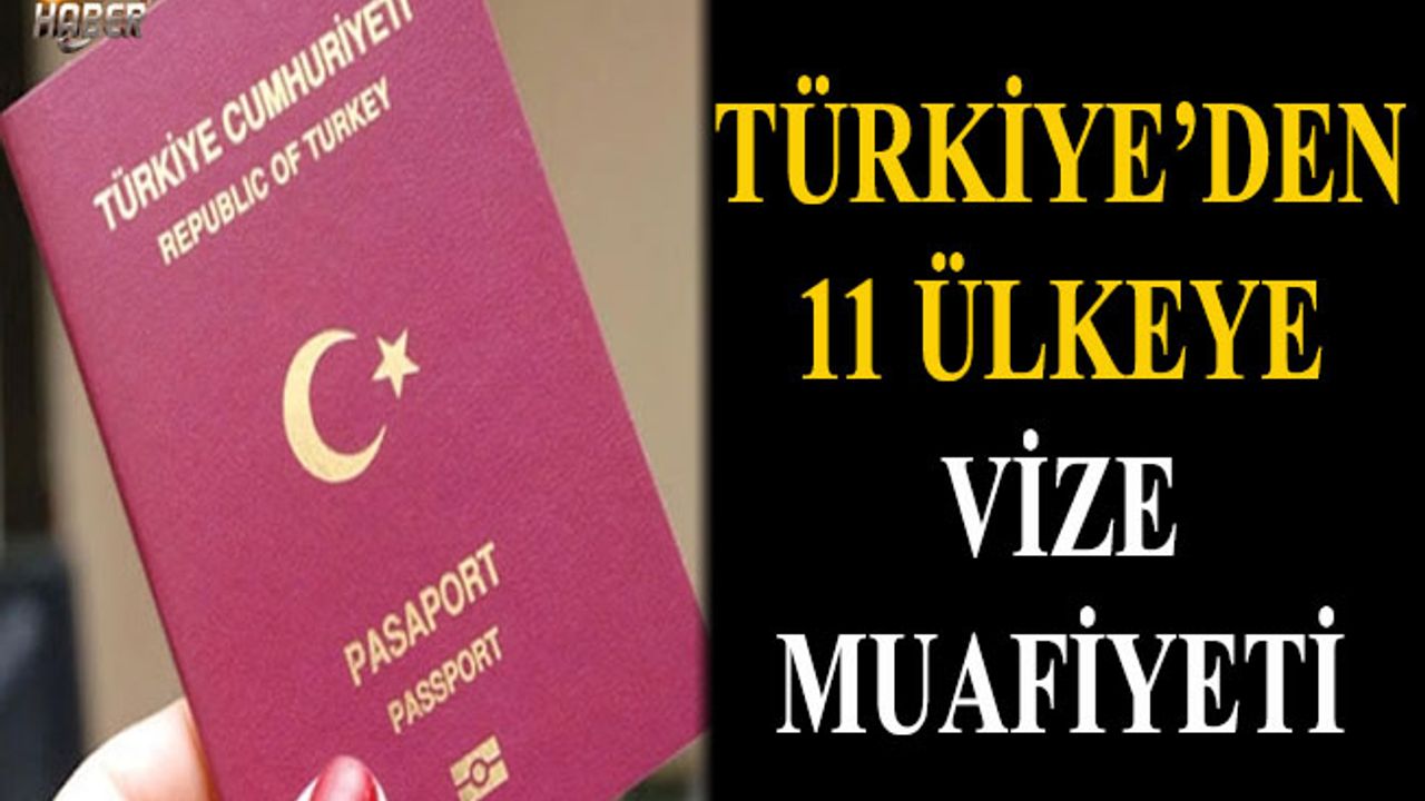 Türkiye,11 ülkeye vize muafiyeti getirdi
