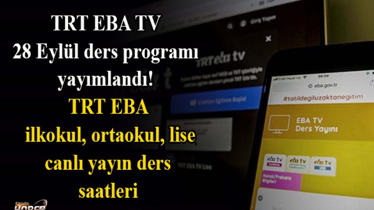 EBA TV 28 Eylül ders programı yayımlandı! TRT EBA ilkokul, ortaokul, lise canlı yayın ders saatleri