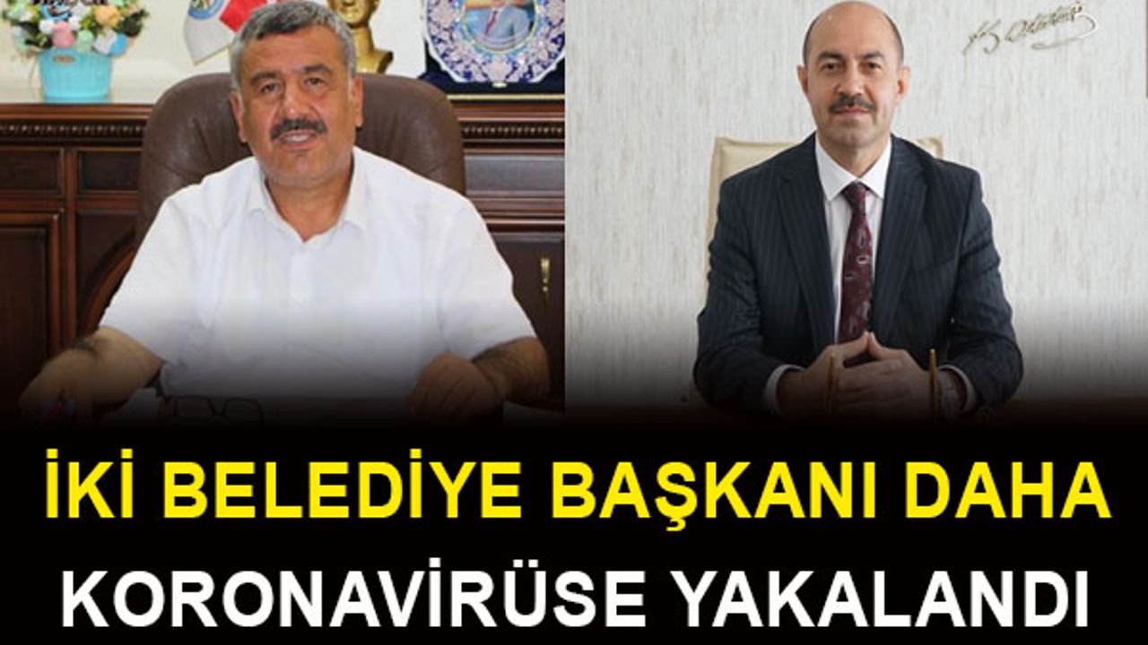 İki Belediye Başkanı, Koronavirüse yakalandı