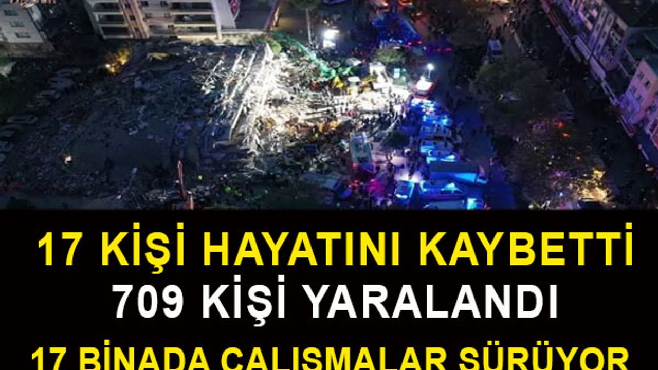 İzmir’deki depremde 17 kişinin hayatını kaybetti, 709 kişi yaralandı