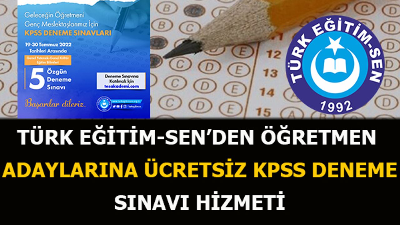 Türk Eğitim Sen'den Öğretmen Adaylarına Ücretsiz Kpss Deneme Sınavı Hizmeti