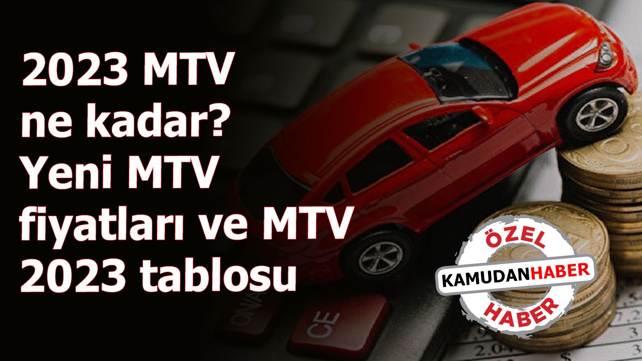 2023 MTV ne kadar? Hangi araç sahibi ne kadar MTV ödeyecek? Yeni MTV fiyatları ve MTV 2023 tablosu.