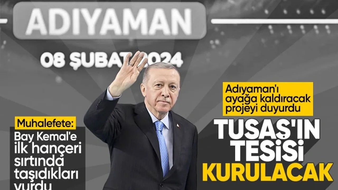 Cumhurbaşkanı Erdoğan duyurdu: TUSAŞ önderliğinde Adıyaman'ı ayağa kaldıracak proje