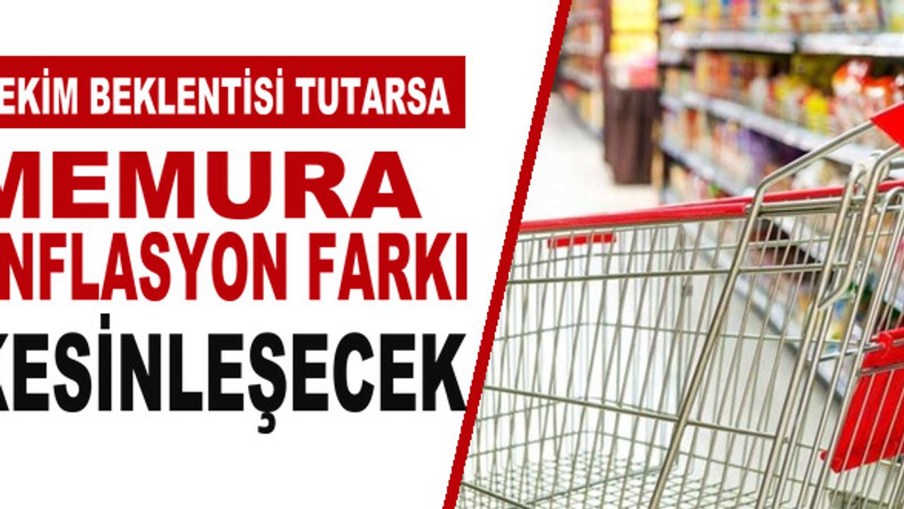 Memurun ocak zammında kritik eşik: Ekim verisiyle fark doğabilir