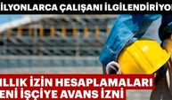 Milyonlarca çalışanı ilgilendiriyor! Yeni işçiye avans izin!