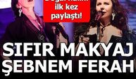 Şebnem Ferah'tan makyajsız paylaşım!