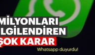 WhatsApp'tan şok karar