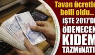 Kıdem tazminatında 2017 tavan ücretleri!