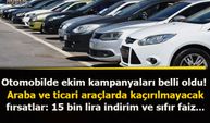 Otomobilde ekim kampanyaları belli oldu! Araba ve ticari araçlarda kaçırılmayacak fırsatlar: 15 bin lira indirim ve sıfır faiz...