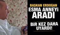 Başkan Erdoğan'dan Esma anneye telefon