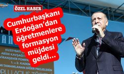 Cumhurbaşkanı Erdoğan’dan öğretmenlere formasyon müjdesi geldi…