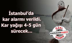 İstanbul’da kar alarmı verildi.Kar yağışı 4-5 gün sürecek…