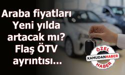 Araba fiyatları Yeni yılda artacak mı? Flaş ÖTV ayrıntısı...