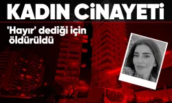 Ankara'da kadın cinayeti: Ayşegül Çınar 'hayır' dediği için öldürüldü