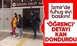 İzmir, fuhuş evi skandalıyla çalkalandı! Öğrenci detayı kan dondurdu