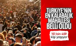 Türkiye İstatistik Kurumu en kalabalık mahalleyi açıkladı