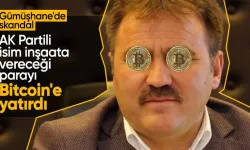 Gümüşhane'de skandal! AK Partili isim inşaata vereceği parayı Bitcoin'e yatırmış