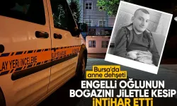 Bursa'da anne engelli çocuğunu öldüren anne intihar etti!