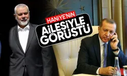 Cumhurbaşkanı Erdoğan Haniye'nin ailesiyle telefonda görüştü