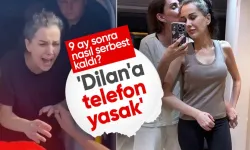 Dilan Polat 9 ay sonra nasıl serbest kaldı? 'Dilan'a telefon yasak'