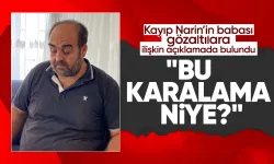 Kayıp Narin'in Babasından Tepki: "Bu Karalama Niye?"