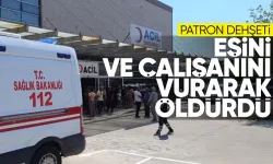 Şanlıurfa'da patron dehşeti: Eşini ve çalışanını öldürdü