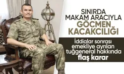 Sınırda makam aracıyla insan kaçakçılığı! Emekliye ayrılan tuğgeneral YDK'ya sevk edildi