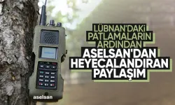 Dünya Lübnan'daki telsiz patlamalarını konuşurken ASELSAN'dan dikkat çeken paylaşım