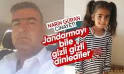 Narin Güran cinayetinde tutuklu şüpheli amca Salim Güran jandarmayı gizli gizli dinlemiş