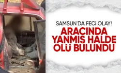 Samsun’da Yanmış Araç İçinde Bir Kişi Ölü Bulundu