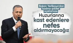 İçişleri Bakanı Ali Yerlikaya'dan 'kadına şiddet' açıklaması: Nefes aldırmayacağız