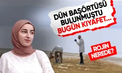 Kayıp Rojin'le ilgili yeni gelişme! Dün başörtüsü bulunmuştu bugün ise...