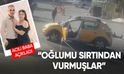 Şehit edilen taksicinin babası konuştu: "Oğlumu sırtından vurmuşlar!"