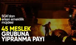 SGK'dan erken emeklilik müjdesi: 45 meslek grubuna yıpranma payı