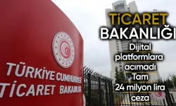 Ticaret Bakanlığı, dijital platformlara acımadı! Tam 24 milyon lira ceza