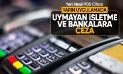 Yeni Nesil POS Cihazı uygulaması: Uymayan banka ve işletmelere ceza!