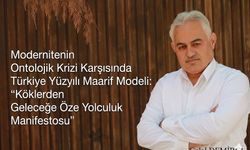 Modernitenin Ontolojik Krizi Karşısında Türkiye Yüzyılı Maarif Modeli: “Köklerden Geleceğe Öze Yolculuk Manifestosu”