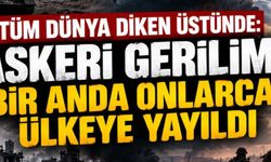 Tüm dünya diken üstünde: Askeri gerilim 1 gecede onlarca ülkeye sıçradı