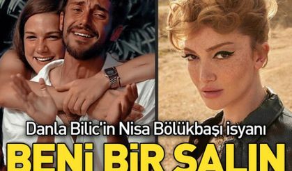 Danla Bilic'in Nisa Bölükbaşı isyanı: Beni bir salın