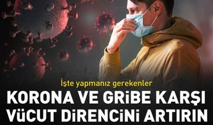 Koronavirüsü ve gribi önlüyor! Vücut direncini yükseltecek işte o öneriler!