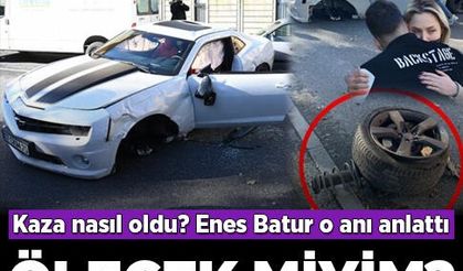 Enes Batur kaza anını anlattı: Ölecek miyim?