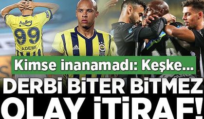 Fenerbahçe - Beşiktaş derbisinin ardından olay itiraf..