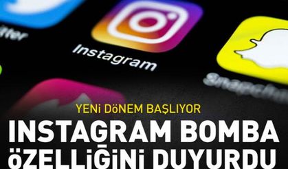 Instagram bomba özelliğini duyurdu!Yeni dönem başlıyor..