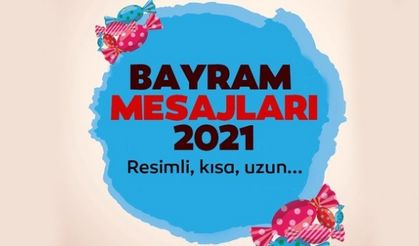 Ramazan Bayramı mesajları 2021 | En güzel bayram mesajları resimli, yeni, kısa, sevgiliye ve akrabaya mesajlar..