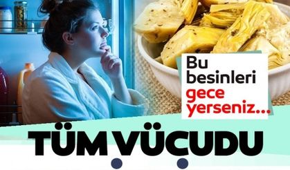 Gece yerseniz vücudu temizliyor! İşte vücudu baştan sona temizleyen inanılmaz gıdalar..