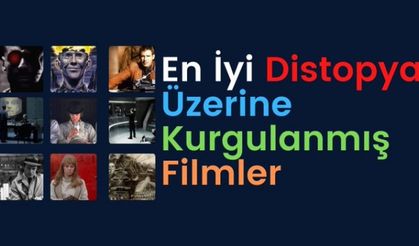 En İyi Distopya Üzerine Kurgulanmış Filmler