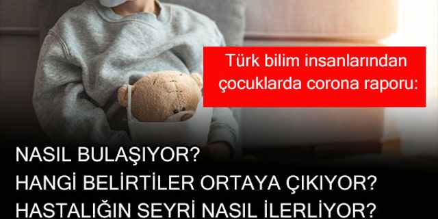Türk bilim insanlarından çocuklarda corona raporu: 2 ölüm yaşandı