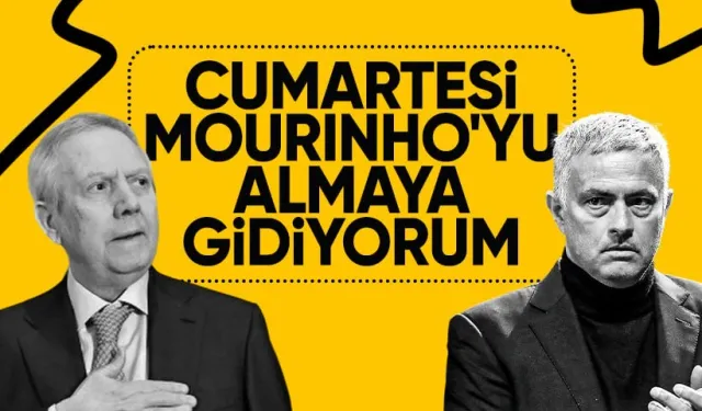 Aziz Yıldırım'dan flaş açıklama! "Cumartesi Mourinho'yu almaya gidiyorum"