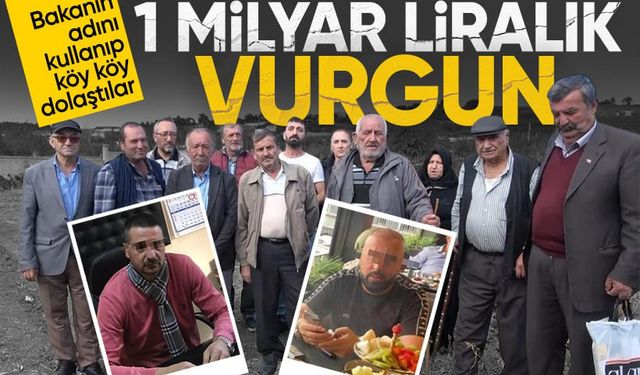 Bakan ismi kullanarak köy köy gezip vurgun yaptılar