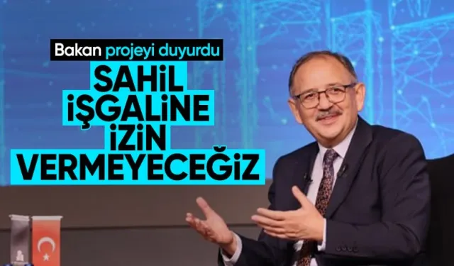 Bakan Özhaseki: Sahillerdeki Tüm Kaçak Yapıları Temizleyeceğiz